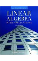 Linear Algebra with Applications, Alternate Edition: .