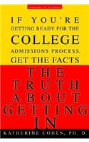The Truth about Getting in: The Top College Advisor Tells You Everything You Need to Know(English)