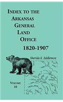 Index to the Arkansas General Land Office, 1820-1907, Volume Ten