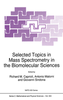 Selected Topics in Mass Spectrometry in the Biomolecular Sciences