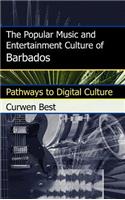 Popular Music and Entertainment Culture of Barbados