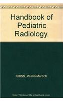 Handbook Of Pediatric Radiology