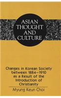 Changes in Korean Society Between 1884-1910 as a Result of the Introduction of Christianity