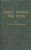 Chaff Before the Wind