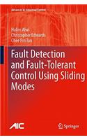 Fault Detection and Fault-Tolerant Control Using Sliding Modes