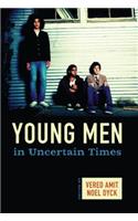 Young Men in Uncertain Times