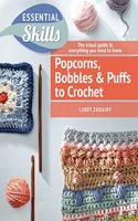 Popcorns, Bobbles and Puffs to Crochet