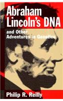 Abraham Lincoln's DNA and Other Adventures in Genetics