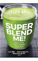 Super Blend Me!