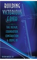 Building Victorious Faith, Part 1