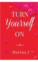 Turn Yourself on