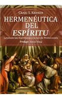 Hermeneutica del Espiritu: Leyendo las Escrituras a la luz de Pentecostés