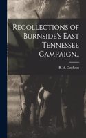 Recollections of Burnside's East Tennessee Campaign..
