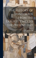 The History of Signboards From the Earliest Times to the Present Day