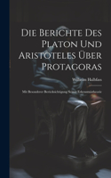 Berichte Des Platon Und Aristoteles Über Protagoras