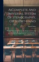 A Complete And Universal System Of Stenography, Or Short-hand