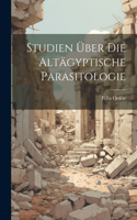 Studien Über Die Altägyptische Parasitologie