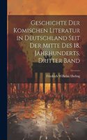 Geschichte Der Komischen Literatur in Deutschland Seit Der Mitte Des 18. Jahrhunderts, Dritter Band