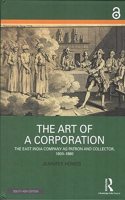 The Art of a Corporation: The East India Company as Patron and Collector, 1600-1860