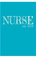 Nurse est. 2019: 6x9 College Ruled Lined Journal Graduation Gift for College or University Graduate 120 Pages for college, high school or students