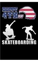 happy 4th of skateboarding: Lined Notebook / Diary / Journal To Write In 6x9 for Independence Day or 4th of July