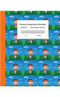 Primary Composition Notebook Grades K-2 Story Paper Journal 8 x 10 120 Pages: Learn to Write and Draw. Half Page Lined Paper with Writing and Drawing Space for Kids. Boy Playing Tennis Cover