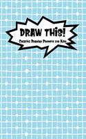 Draw This!: 100 Drawing Prompts for Kids - Blue Chess - Version 1(2 Kiddo Prompt)