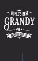 World's Best Grandy Ever Premium Quality: Family life Grandpa Dad Men love marriage friendship parenting wedding divorce Memory dating Journal Blank Lined Note Book Gift
