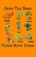 Save The Bees Plant More Trees