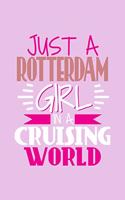 Just A Rotterdam Girl In A Cruising World: 6x9 110 Lined Blank Notebook Inspirational Journal Travel Note Pad Motivational Quote Collection Sketchbook