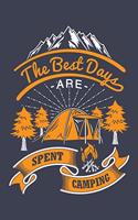 The Best Days are Spent Camping