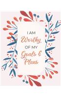 I Am Worthy of My Goals and Plans