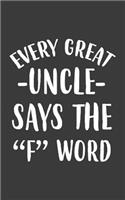 Every Great Uncle Says The F Word