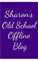 Sharon's Old School Offline Blog