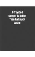 A Crowded Camper Is Better Than An Empty Castle