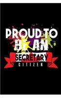 Proud to be a secretary citizen: Notebook - Journal - Diary - 110 Lined pages - 6 x 9 in - 15.24 x 22.86 cm - Doodle Book - Funny Great Gift