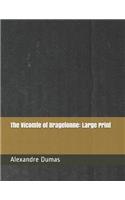 The Vicomte of Bragelonne: Large Print