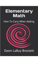 Elementary Math: How To Carry When Adding