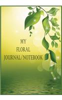 My Floral Journal/Notebook: Notebook and Journal for All Ages, Lyrics/Poetry Writing Bookwith Floral Lined Pages - Green Floral Watery Cover 7 X 10