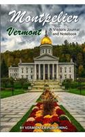 Montpelier Vermont - A Visitors Journal and Notebook