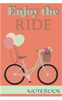 Enjoy The Ride. Notebook