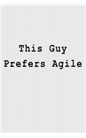 This Guy Prefers Agile: Blank Lined Journal