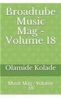 Broadtube Music Mag - Volume 18: Music Mag - Volume 18