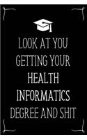 Look At You Getting Your Health Informatics Degree And Shit