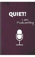 Quiet I Am Podcasting: Host Podcast Notebook & Interview Storytelling Journal - Diary To Write In (110 Lined Pages, 6 x 9 in) For Girls - Kids - School - Students - Teache