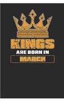 Kings Are Born In March: Blank Lined Notebook (6 x 9 - 120 pages) Birthday Months Themed Notebook for Daily Journal, Diary, and Gift
