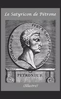 Le Satyricon de Pétrone (Illustré)