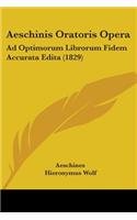 Aeschinis Oratoris Opera