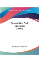 Superstition And Education (1907)