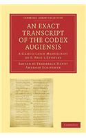 Exact Transcript of the Codex Augiensis: A Græco-Latin Manuscript of S. Paul's Epistles, Deposited in the Library of Trinity College, Cambridge; To Which Is Added a Full Collation of Fifty 